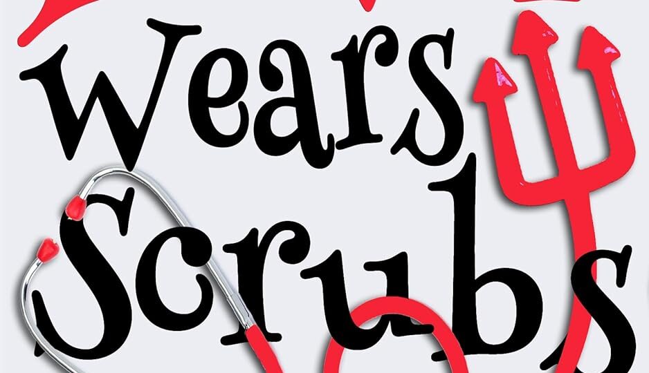 The Devil Wears Scrubs: A Short Comedic Novel (Dr. Jane McGill Book 1)